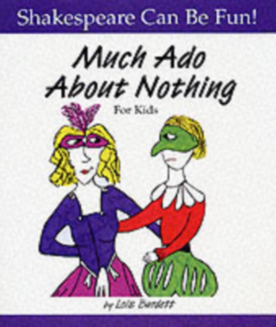 Much Ado About Nothing: Shakespeare Can Be Fun, Paperback / softback Book