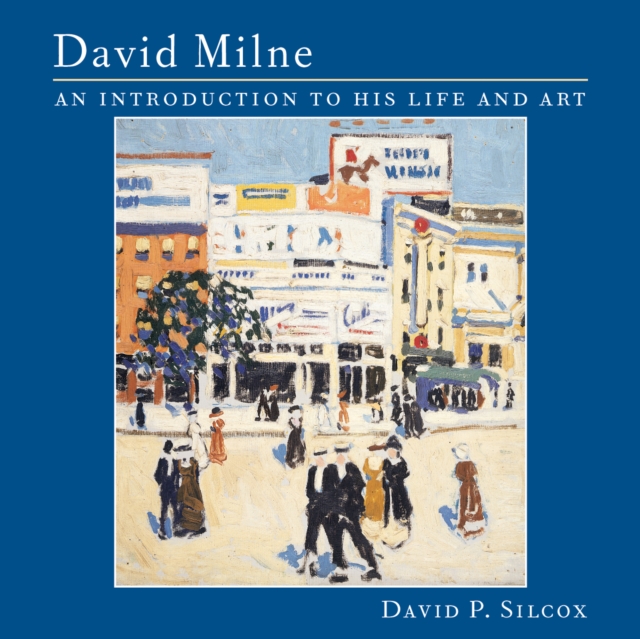 David Milne : An Introduction to His Life and Art, Paperback / softback Book