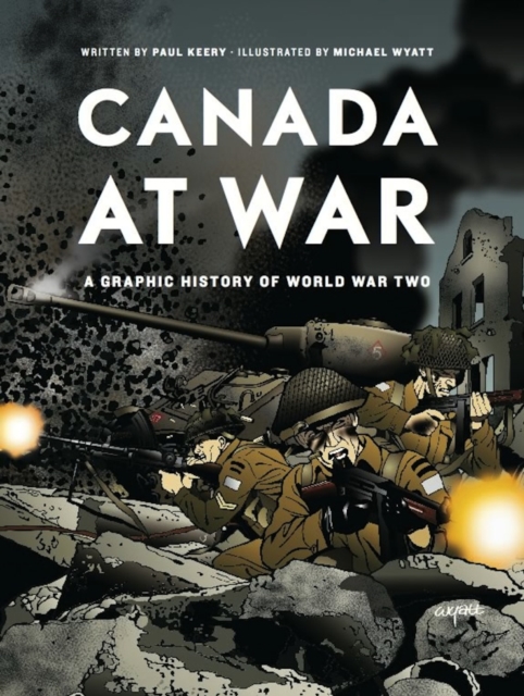 Canada at War : A Graphic History of World War Two, EPUB eBook