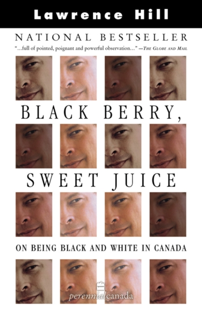 Black Berry, Sweet Juice : On Being Black and White in Canada, EPUB eBook