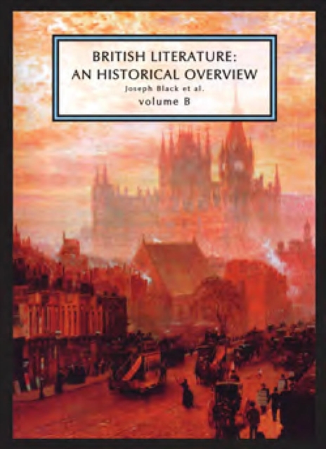 British Literature : An Historical Overview, Volume B, Paperback / softback Book