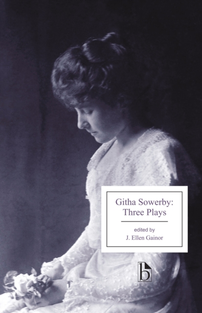 Githa Sowerby: Three Plays : Rutherford and Son, A Man and Some Women, The Stepmother, Paperback / softback Book