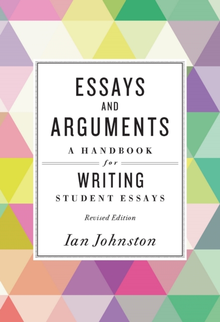 Essays and Arguments : A Handbook for Writing Student Essays, Paperback / softback Book