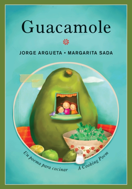 Guacamole: Un poema para cocinar / A Cooking Poem : Un poema para cocinar / A Cooking Poem, Paperback / softback Book