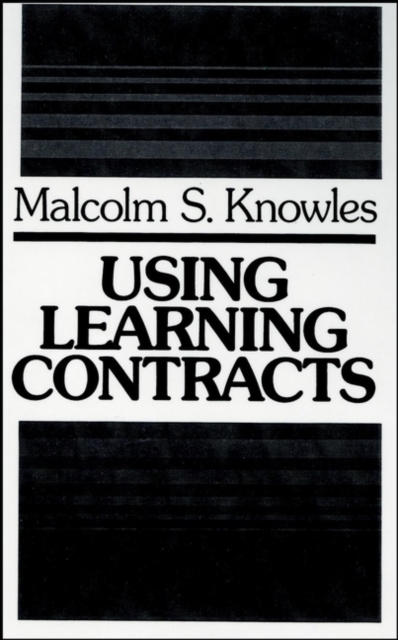 Using Learning Contracts : Practical Approaches to Individualizing and Structuring Learning, Hardback Book