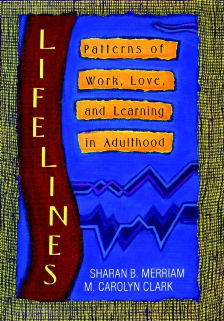 Lifelines : Patterns of Work, Love, and Learning in Adulthood, Hardback Book