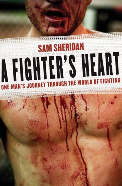 A Fighter's Heart : One Man's Journey Through the World of Fighting, EPUB eBook