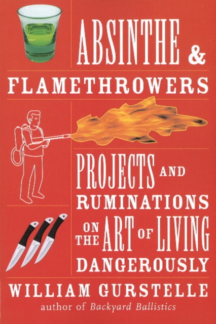 Absinthe and Flamethrowers, Paperback / softback Book