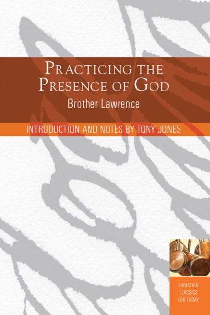 Practicing the Presence of God : Learn to Live Moment-by-Moment, PDF eBook