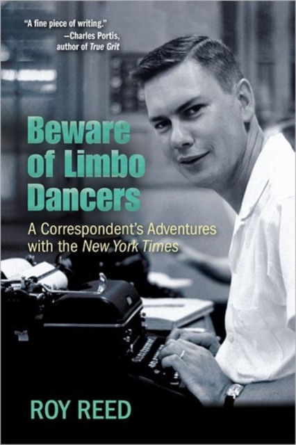 Beware of Limbo Dancers : A Correspondent’s Adventures with the New York Times, Hardback Book