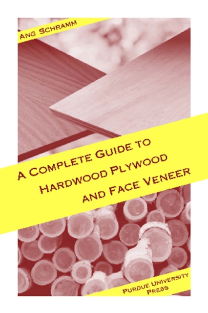 A Complete Guide to Hardwood Plywood and Face Veneer, Paperback / softback Book