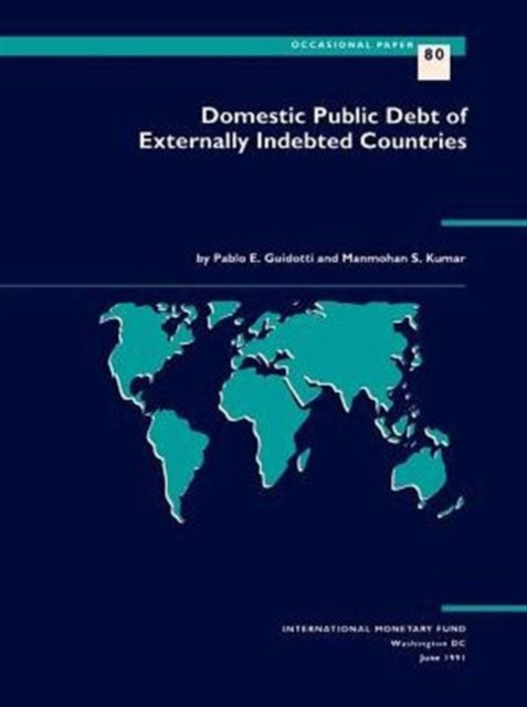 Occasional Paper (Intl Monetary Fund) No 80); Domestic Public Debt of Externally Indebted Countries No 80), Paperback / softback Book