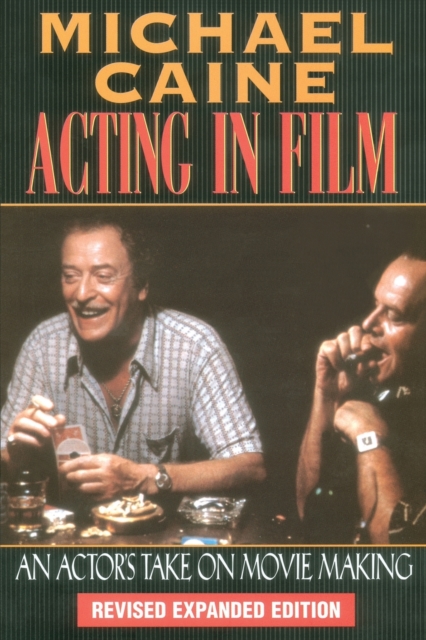 Acting in Film : An Actor's Take on Movie Making, Paperback / softback Book