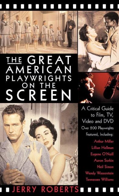The Great American Playwrights on the Screen : A Critical Guide to Film TV, Paperback / softback Book