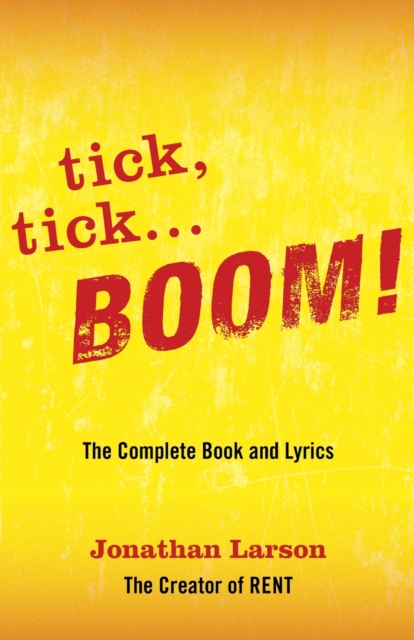tick tick ... BOOM!: The Complete Book and Lyrics, Paperback / softback Book