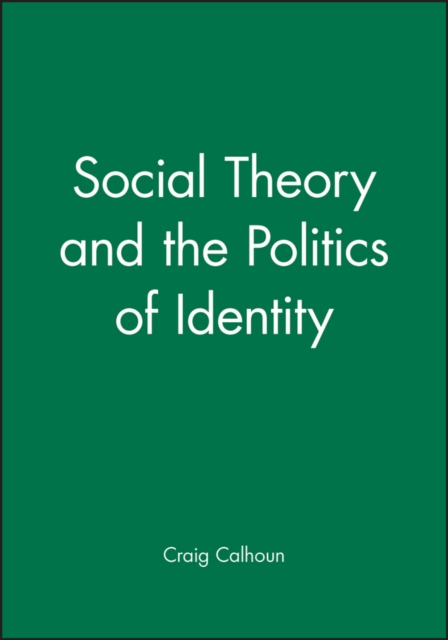 Social Theory and the Politics of Identity, Paperback / softback Book