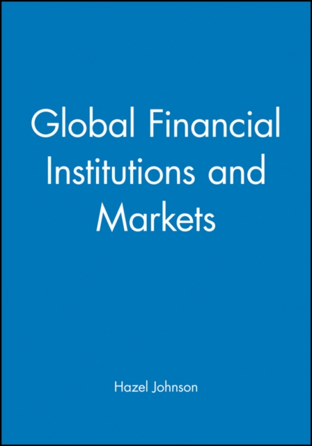 Global Financial Institutions and Markets, Hardback Book