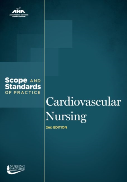 Cardiovascular Nursing : Scope and Standards of Practice, Paperback / softback Book
