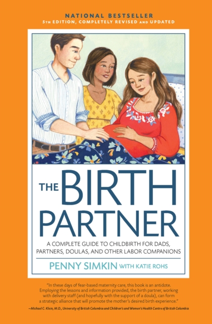 The Birth Partner 5th Edition : A Complete Guide to Childbirth for Dads, Partners, Doulas, and Other Labor Companions, Paperback / softback Book