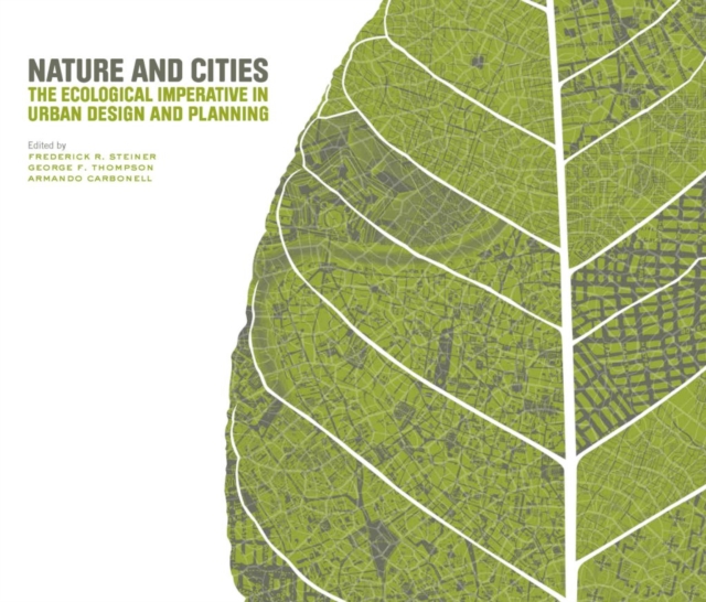 Nature and Cities - The Ecological Imperative in Urban Design and Planning, Hardback Book