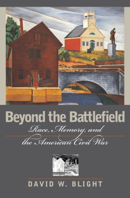 Beyond the Battlefield : Race, Memory and the American Civil War, Paperback / softback Book