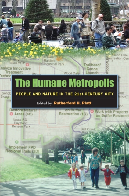 The Humane Metropolis : People and Nature in the Twenty-first Century City, Paperback / softback Book