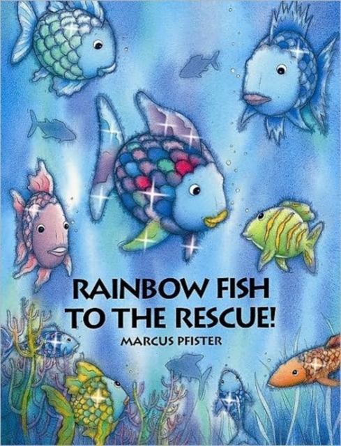Rainbow Fish to the Rescue, Hardback Book
