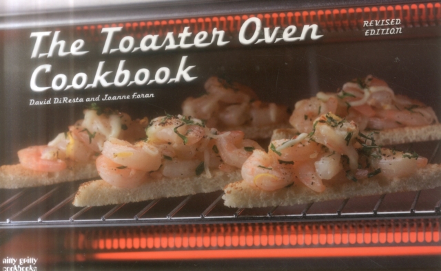 The Toaster Oven Cookbook, Paperback / softback Book