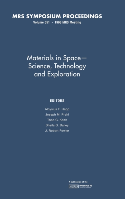 Materials in Space - Science, Technology and Exploration: Volume 551, Hardback Book