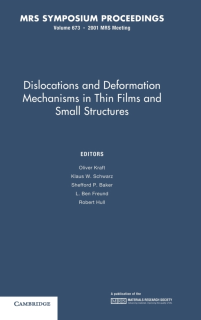 Dislocations and Deformation Mechanisms in Thin Films and Small Structures: Volume 673, Hardback Book