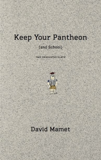 Keep Your Pantheon (and School) : Two Unrelated Plays, EPUB eBook