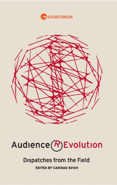 Audience Revolution: Dispatches from the Field, EPUB eBook