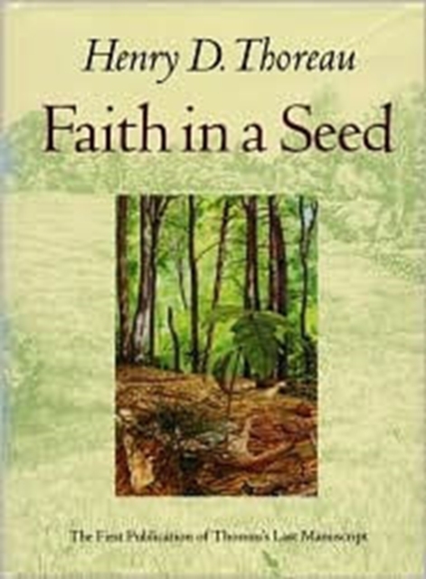 Faith in a Seed : The Dispersion of Seeds and Other Late Natural History Writings, Paperback Book