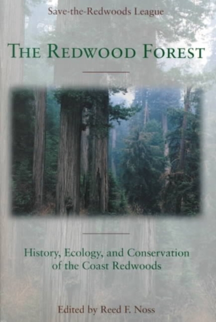 The Redwood Forest : History, Ecology, and Conservation of the Coast Redwoods, Paperback / softback Book