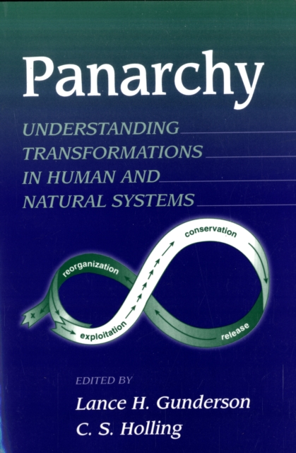 Panarchy : Understanding Transformations in Human and Natural Systems, Paperback / softback Book