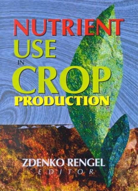Nutrient Use in Crop Production, Paperback / softback Book