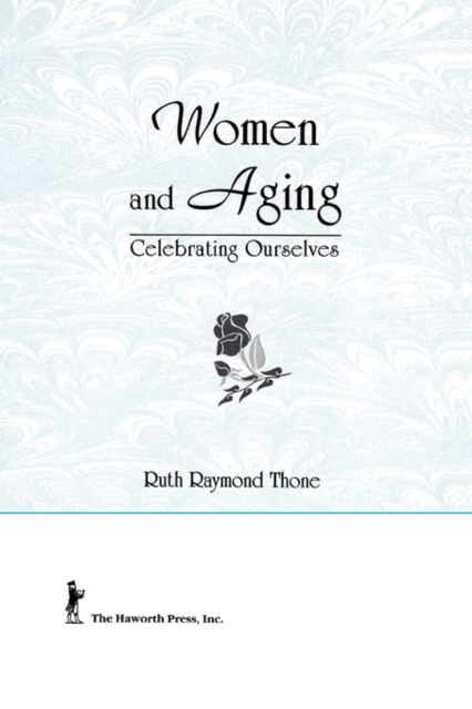 Women and Aging : Celebrating Ourselves, Paperback / softback Book