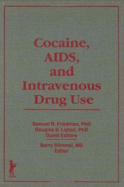 Cocaine, AIDS, and Intravenous Drug Use, Hardback Book