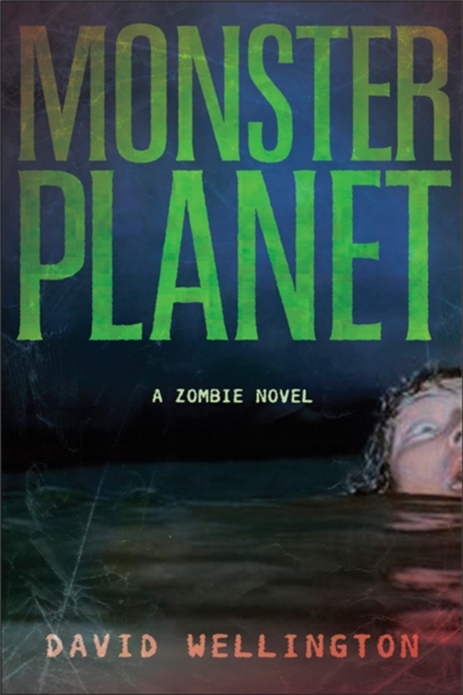 Monster Planet : A Zombie Novel, Paperback / softback Book