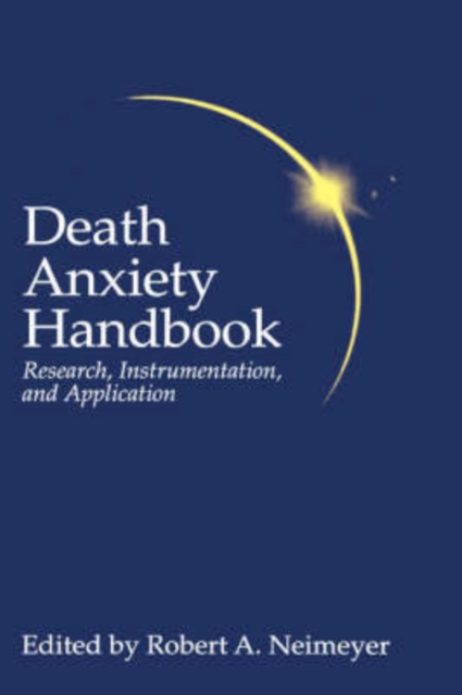 Death Anxiety Handbook: Research, Instrumentation, And Application, Hardback Book