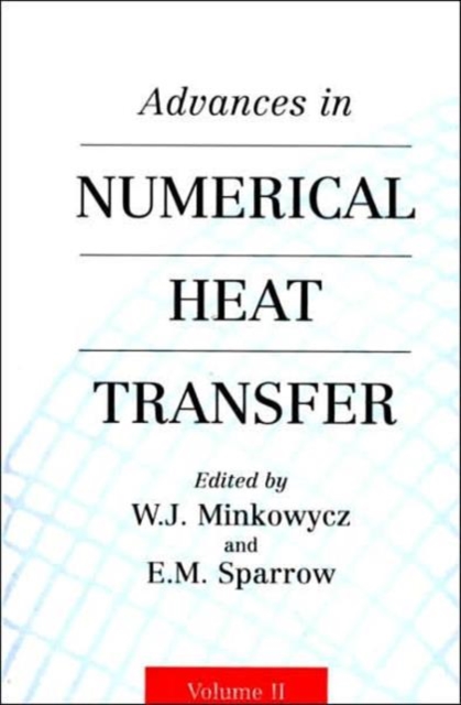 Advances in Numerical Heat Transfer, Volume 2, Hardback Book