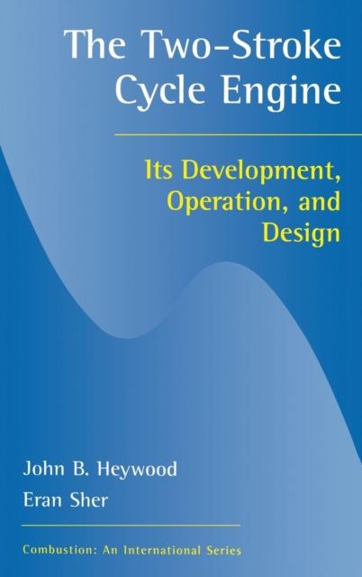 Two-Stroke Cycle Engine : Its Development, Operation and Design, Hardback Book