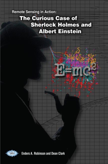 Remote Sensing in Action : The Curious Case of Sherlock Holmes and Albert Einstein, Paperback / softback Book