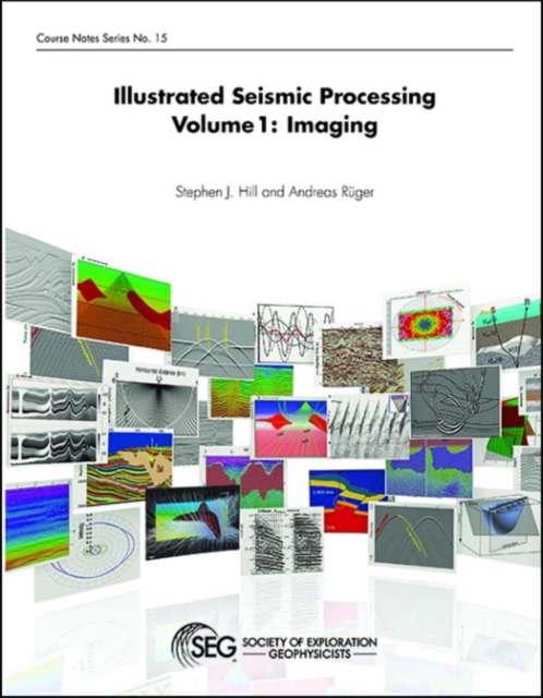 Illustrated Seismic Processing Volume 1 : Imaging, Paperback / softback Book