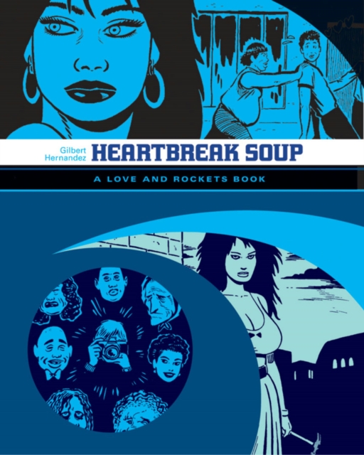 Love And Rockets: Heartbreak Soup : The First Volume of 'Palomar' Stories from Love & Rockets, Paperback / softback Book