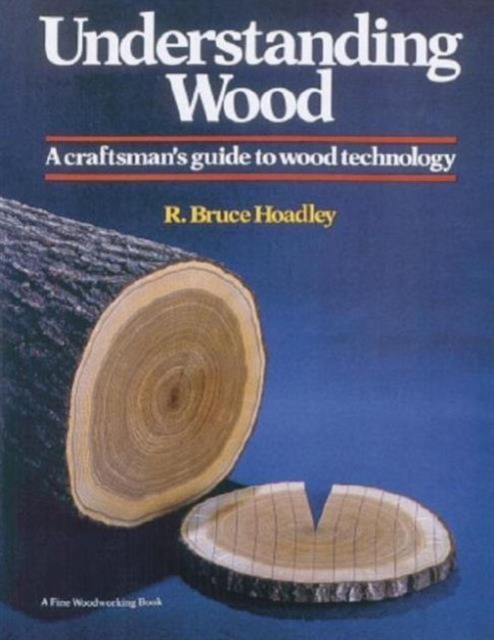 Understanding Wood (Revised and Updated), Hardback Book