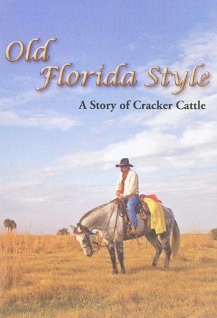 Old Florida Style : A Story of Cracker Cattle, DVD Audio Book