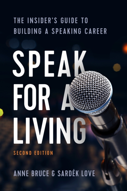 Speak for a Living, 2nd Edition : The Insider's Guide to Building a Speaking Career, EPUB eBook