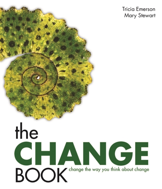 The Change Book : Change the Way You Think About Change, Paperback / softback Book