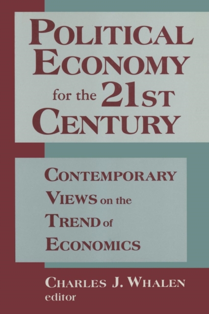 Political Economy for the 21st Century : Contemporary Views on the Trend of Economics, Paperback / softback Book